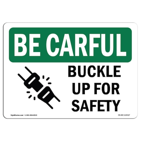 Signmission OSHA BE CAREFUL Sign, Buckle Up For Safety, 14in X 10in Aluminum, 10" W, 14" L, Landscape OS-BC-A-1014-L-10017